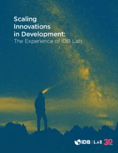 Scaling Innovations in Development: The Experience of IDB Lab
